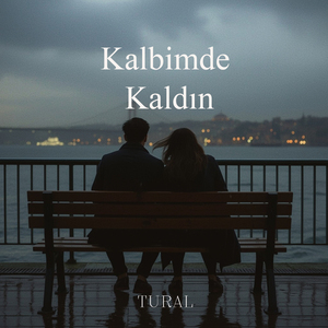 Kalbimde Kaldın