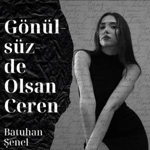 Gönülsüzde Olsan Ceren