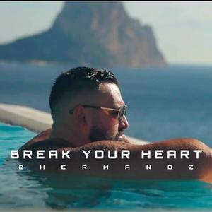 Break your heart