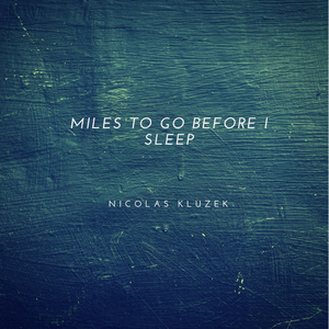 Miles to Go Before I Sleep