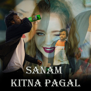 Sanam kitna pagal