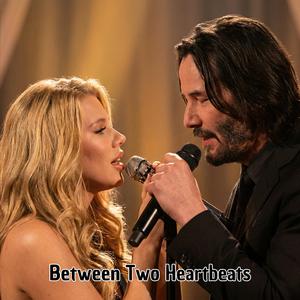 Keanu Reeves & Hannah Harper (Between Two Heartbeats)