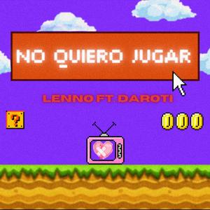 No Quiero Jugar (feat. Daroti)