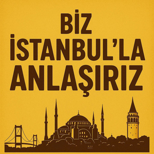 Biz İstanbul'la Anlaşırız