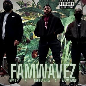 FamWavez (feat. Mayo & 93Lawrenzo)