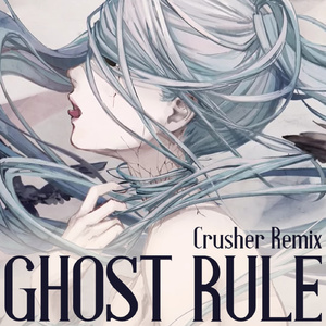Ghost rule (Crusher Remix)
