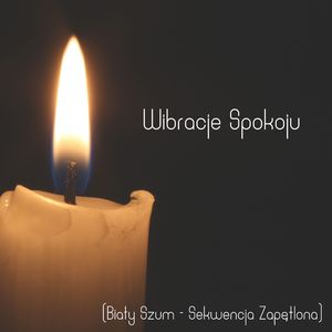 Wieczorna Odprężenie (Biały Szum - Sekwencja Zapętlona)