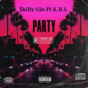 Party (feat. $killy Gin & T.M.B Maboko bank)