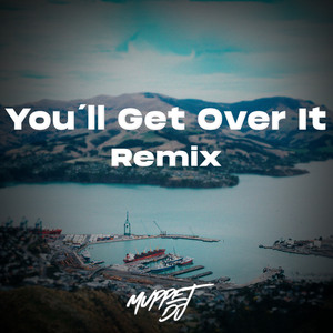 You'II Get Over It (Remix)