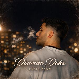 Dönmem Daha