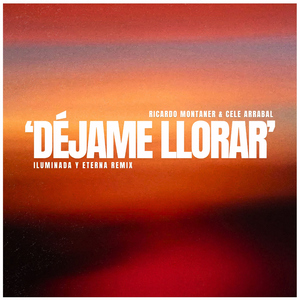 Déjame Llorar (Iluminada y Eterna Remix)