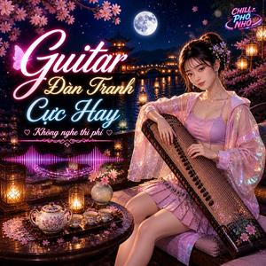 Nhạc Không Lời Sự Kết Hợp Giữa Đàn Tranh Và Guitar (Nhạc Không Lời )