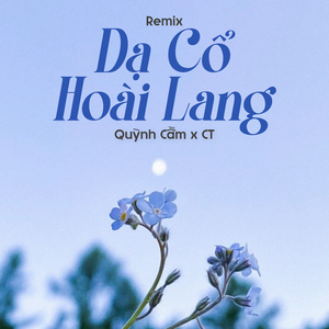 Dạ Cổ Hoài Lang (Remix)