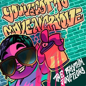 You've Got To Move N' Groove