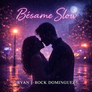 Besame Slow