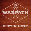 Warpath - Gettin Hott