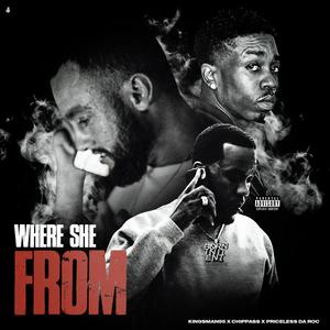Where She From (feat. Chippass & Priceless Da Roc)