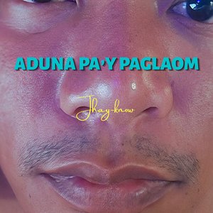 Aduna Pa'y Paglaom