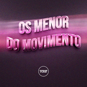 OS MENOR DO MOVIMENTO