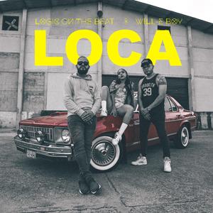 Loca (feat. Will-E Boy)