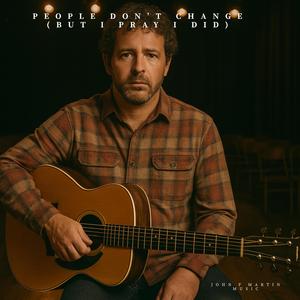 People Don't Change (But I Pray I Did)