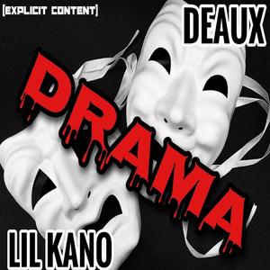 Drama (feat. Deaux & Lil Kano)