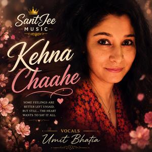 Kehna Chaahe