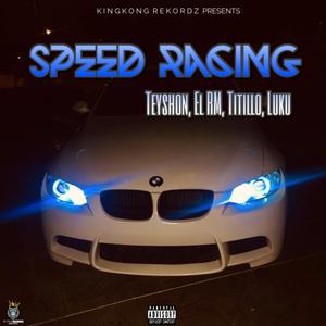 Speed Racing (feat. KingKong Rekordz & Countree Hype)