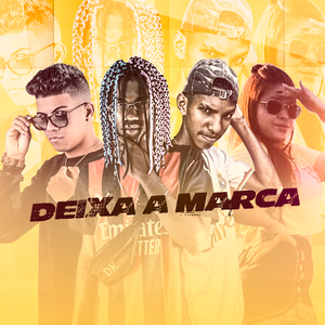 Deixa a Marca (feat. Mc Mury, Mc Davilla & Mc Balack)