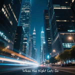 When the Night Lets Go