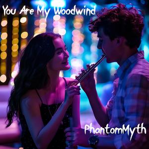 You Are My Woodwind
