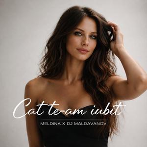 Cat te-am iubit (feat. DJ Maldavanov)