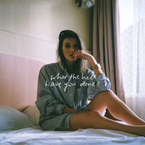 What the Hell Have You Done