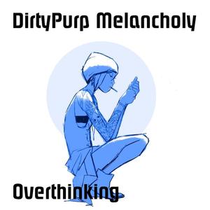 Overthinkin' (feat. Melancholy) (Remix) (Remix)