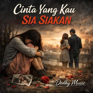 Cinta Yang Kau Sia Siakan