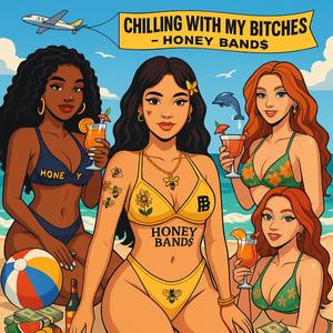 Chilling With My Bitches