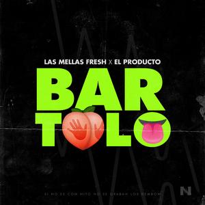 Bartolo (feat. Las Mellas Fresh & El Producto HD)