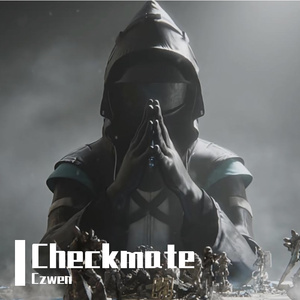 Checkmate（《明日方舟》Doctor 角色同人曲）