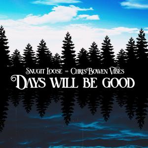 Days Will Be Good (feat. Chris Bowen Vibes)