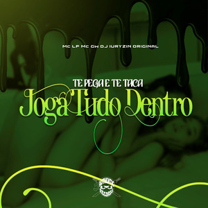 Te Pega e Te Taca Joga Tudo Dentro