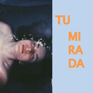 Tu Mirada
