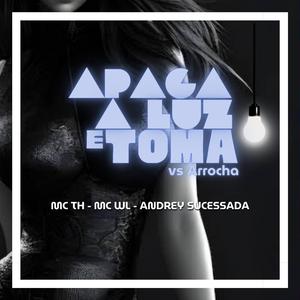Apaga a Luz e Toma Vs Arrocha