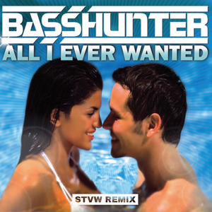 All I Ever Wanted (STVW Festival Mix)