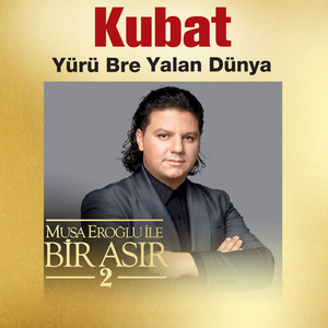 Yürü Bre Yalan Dünya (Musa Eroğlu İle Bir Asır 2)