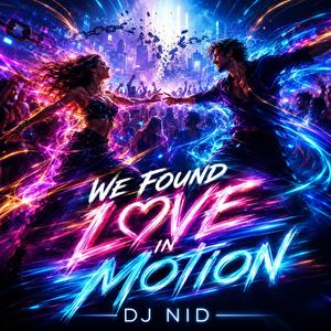 We Found Love in Motion