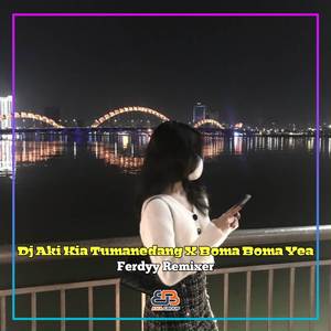 DJ AKIA KIA TUMANEDANG X BOMA BOMA YEA
