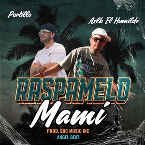 Raspamelo Mami (feat. Portillo)