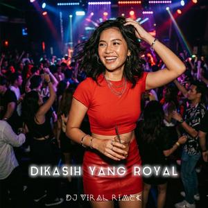 Dikasih Yang Royal