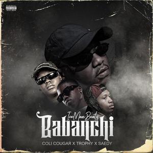 Babanchi (feat. Coli Cougar, Trophy & Saedy)