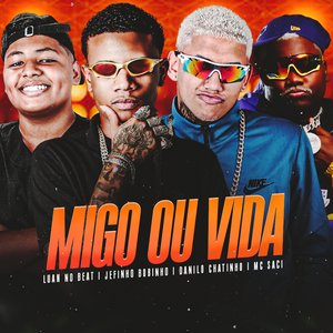 Migo ou Vida (feat. MC Saci)
